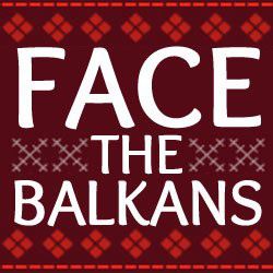 FACE THE BALKANS